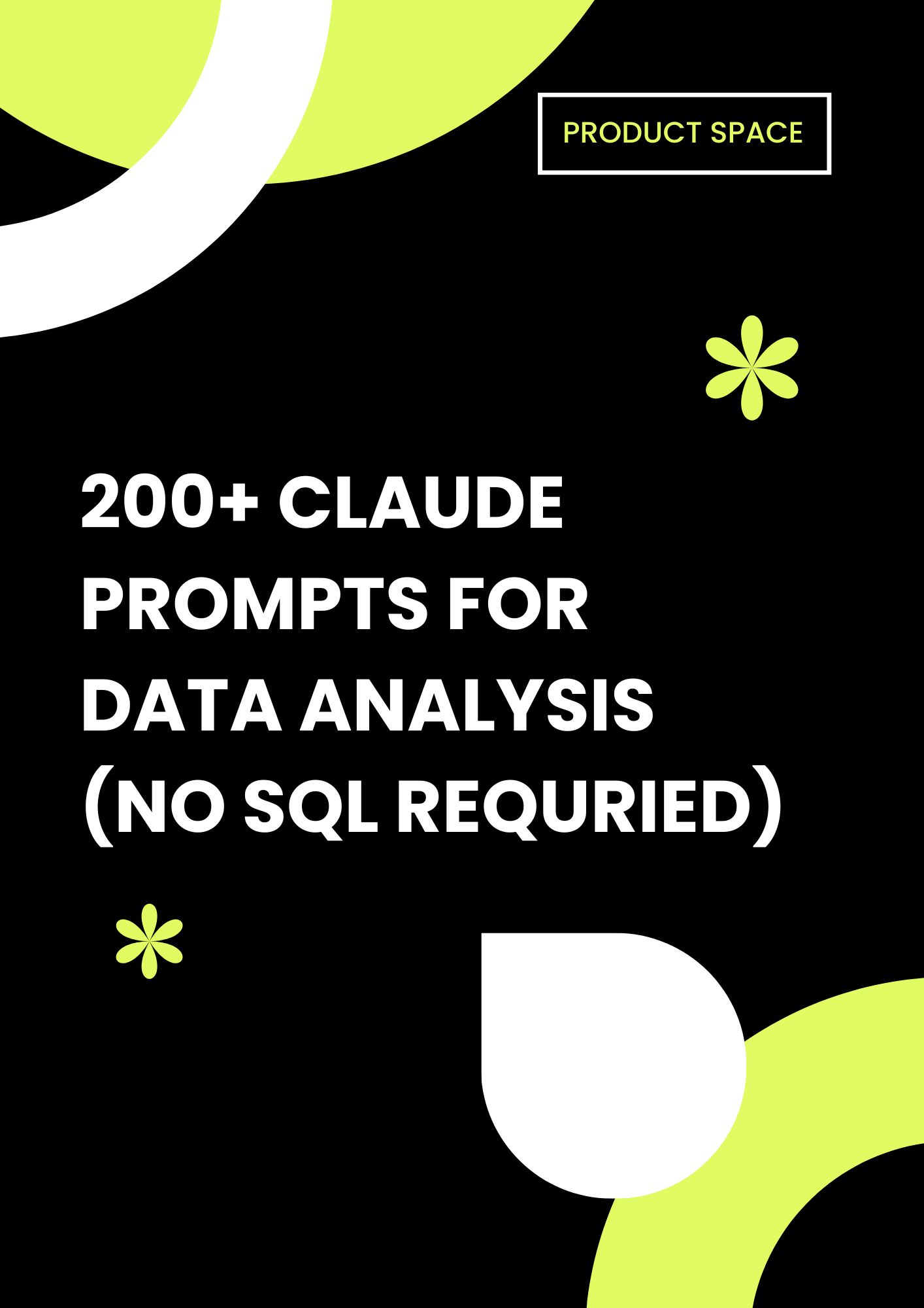 200+ Claude Prompts for Data Analysis (No SQL Requried)